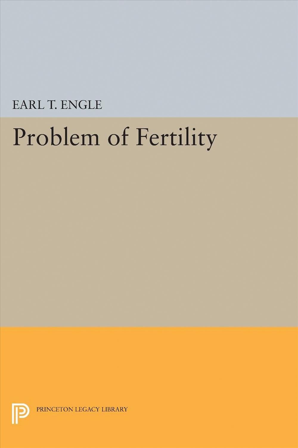 Problem of Fertility By Earl T. Engle 9780691628639 (Hardback)