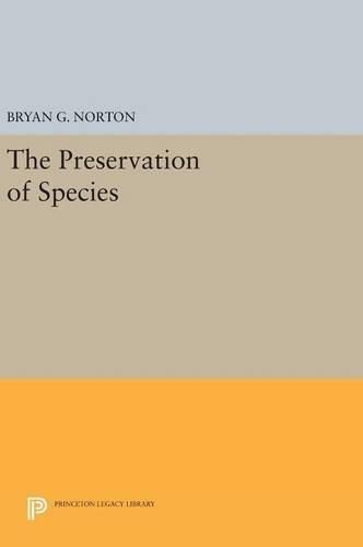 The Preservation of Species By Bryan G. Norton 9780691631653