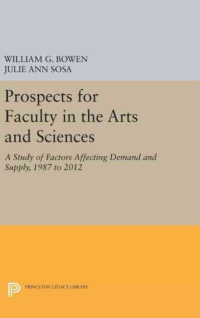 Prospects for Faculty in the Arts and Sciences 9780691633466