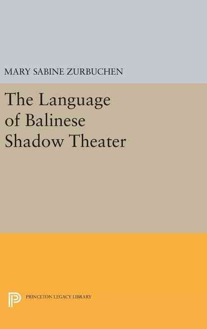 The Language of Balinese Shadow Theater By Mary Sabina Zurbuchen