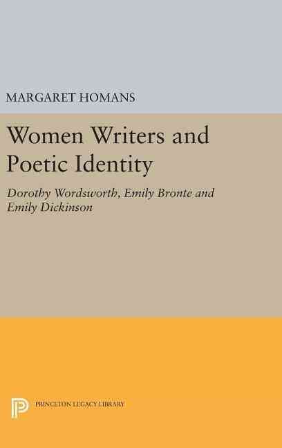 Women Writers and Poetic Identity By Margaret Homans 9780691638010