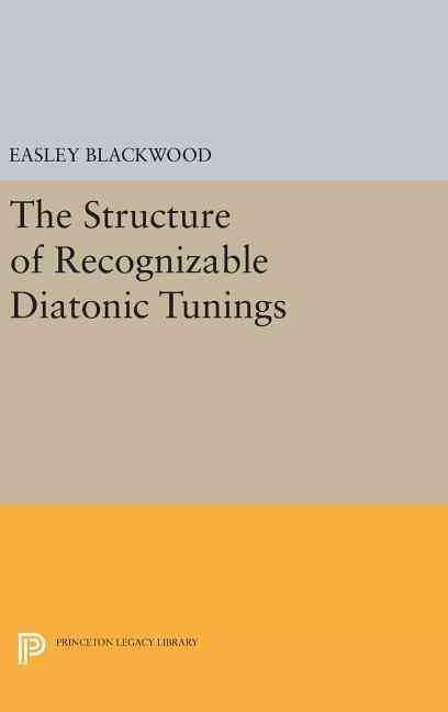 The Structure of Recognizable Diatonic Tunings By Easley Blackwood