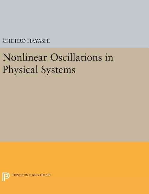 Nonlinear Oscillations in Physical Systems By Chihiro Hayashi
