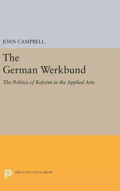 The German Werkbund By Joan Campbell 9780691639451 (Hardback)
