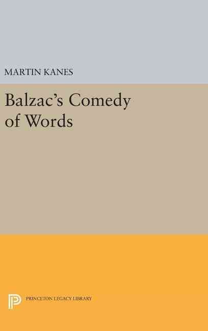 Balzac's Comedy of Words By Martin Kanes 9780691644615 (Hardback)