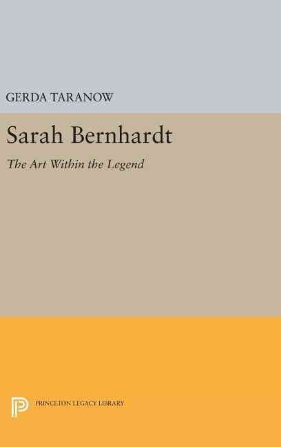 Sarah Bernhardt By Gerda Taranow 9780691646916 (Hardback)