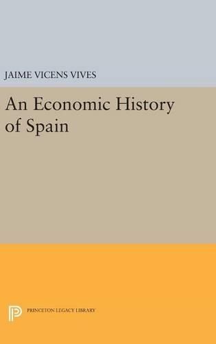 Economic History of Spain By Jaime Vicens Vives 9780691648989