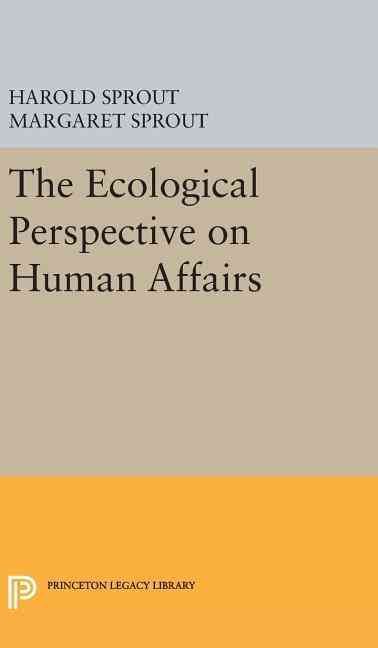 Ecological Perspective on Human Affairs 9780691649382 (Hardback)