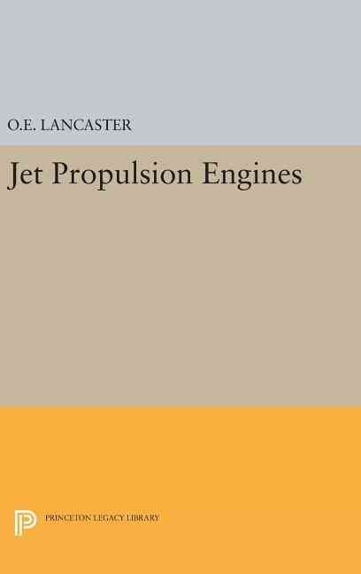 Jet Propulsion Engines By Otis E. Lancaster 9780691652603 (Hardback)