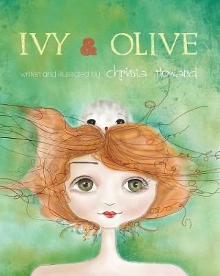 Ivy & Olive By Howard, Christa 9780692041130 (Paperback)