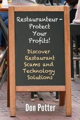 Restauranteur - Protect Your Profits! By Don Potter 9780692045350