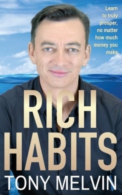 Rich Habits - Hardcover By Melvin, Tony 9780692055618 (Hardback)