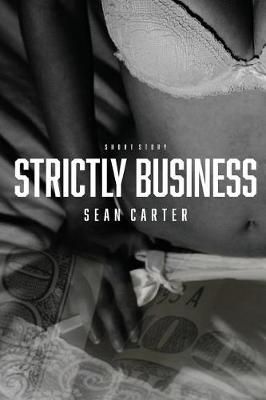 Strictly Business By Sean Carter 9780692068427 (Paperback)