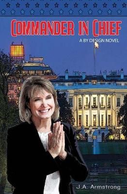 Commander in Chief By J a Armstrong 9780692070154 (Paperback)