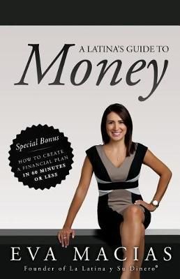 A Latina's Guide to Money By Eva Macias 9780692072929 (Paperback)