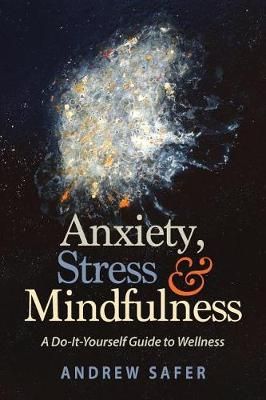 Anxiety, Stress & Mindfulness By Safer 9780692080979 (Paperback)
