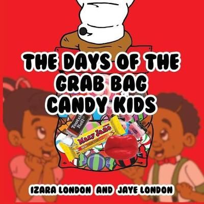 The Days Of The Grab Bag Candy Kids By Izara London, Jaye London