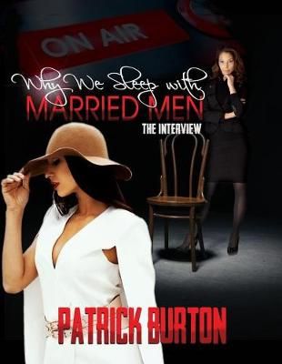 Why We Sleep With Married Men The Interview By Patrick Louis Burton