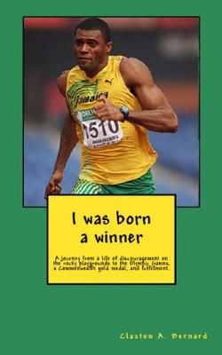 I was born a winner By Bernard 9780692103197 (Paperback)