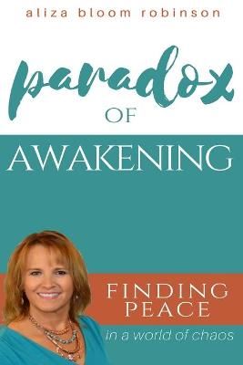 Paradox of Awakening By Bloom Robinson 9780692105368 (Paperback)