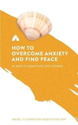 How to Overcome Anxiety and Find Peace 9780692109991 (Paperback)