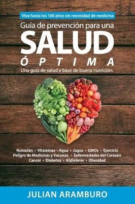 Guia De Prevencion Para Una Salud Optima By Julian F Aramburo