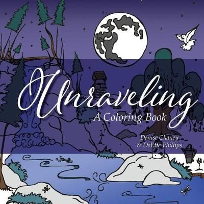 Unraveling: A Coloring Book By Chaney, Denise 9780692129920