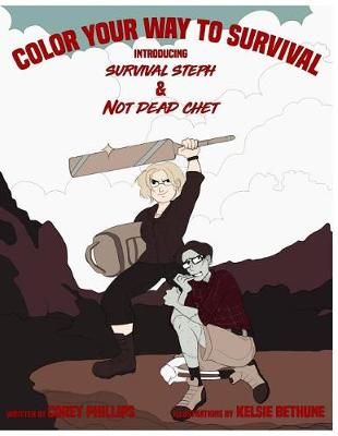 Color Your Way to Survival. By Corey Phillips 9780692159453