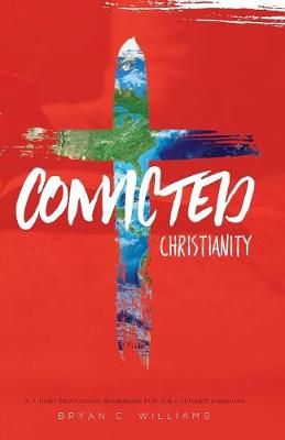 Convicted Christianity By Williams 9780692159903 (Paperback)