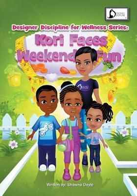 Kori Faces Weekend Fun By Shawna Doyle 9780692165683 (Paperback)