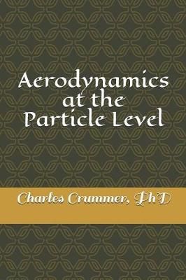 Aerodynamics at the Particle Level By Crummer 9780692168004