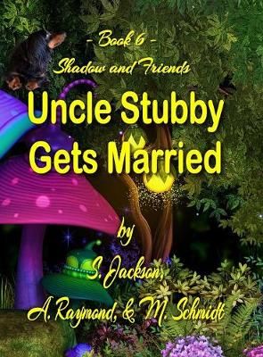 Uncle Stubby Gets Married By Jackson, S. 9780692171912 (Hardback)