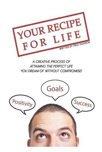 Your Recipe for Life By Fred Ashley Taunton 9780692176962 (Paperback)