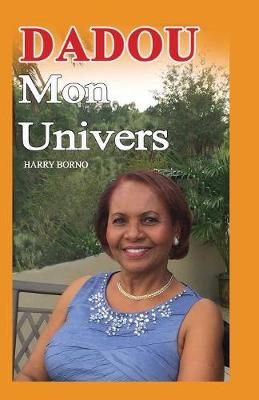 Dadou Mon Univers By Borno, Harry, 9780692179208 (Paperback)