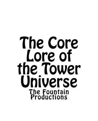 Core Lore of the Tower Universe By Higgins 9780692180662 (Paperback)