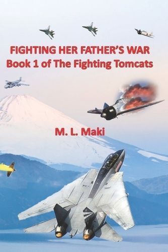 Fighting Her Father's War By Megan Maki, Sofia Maki, ML Maki