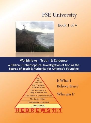 Worldviews, Truth and Evidence (Volume 1 of 4) By Croteau, Edward A