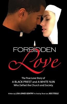 Forbidden Love By Lisa Jones Gentry (author), Joe Steele (as told by)