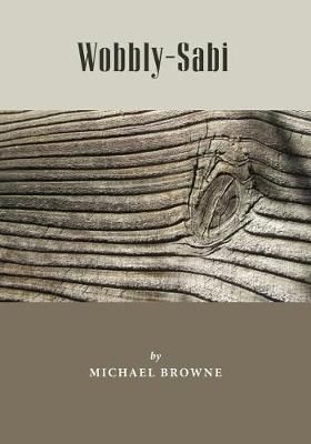 Wobbly-Sabi By Michael Browne 9780692194898 (Paperback)