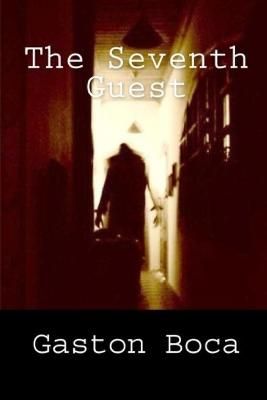 The Seventh Guest By Gaston Boca (author), John Pugmire (translator)