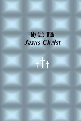 My Life With Jesus Christ By Corine Hyman, Teaching Christ Children