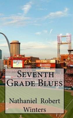 Roger Raintree's Seventh Grade Blues By Nathaniel Robert Winters