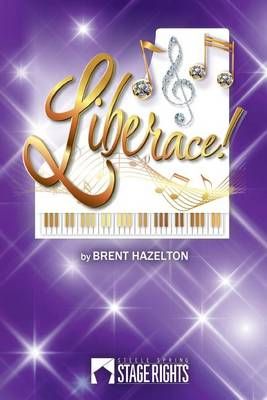 Liberace! By Hazelton, Brent 9780692222973 (Paperback)
