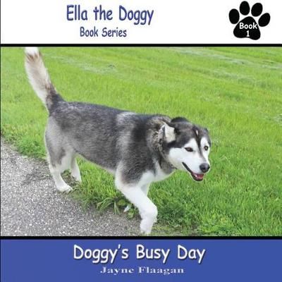 Doggy's Busy Day By Jayne L Flaagan 9780692244043 (Paperback)