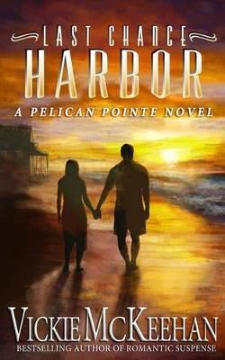 Last Chance Harbor By Vickie McKeehan 9780692260784 (Paperback)