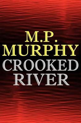 Crooked River By Mp Murphy 9780692279069 (Paperback)