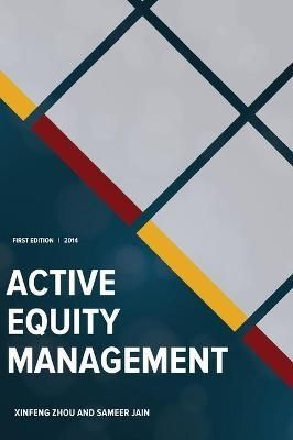 Active Equity Management By Xinfeng Zhou, Sameer Jain 9780692297773