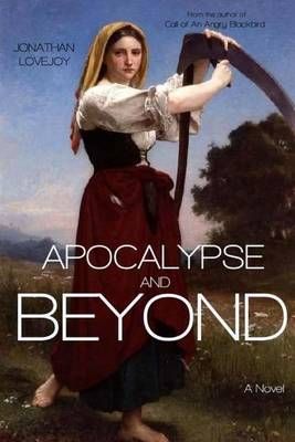 Apocalypse and Beyond By Jonathan Lovejoy 9780692316542 (Paperback)