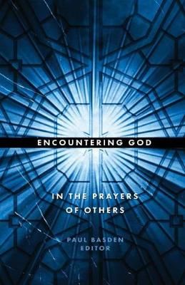 Encountering God in the Prayers of Others By Basden 9780692320341