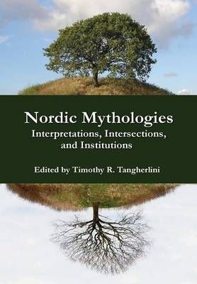 Nordic Mythologies By Timothy R Tangherlini 9780692328866 (Hardback)